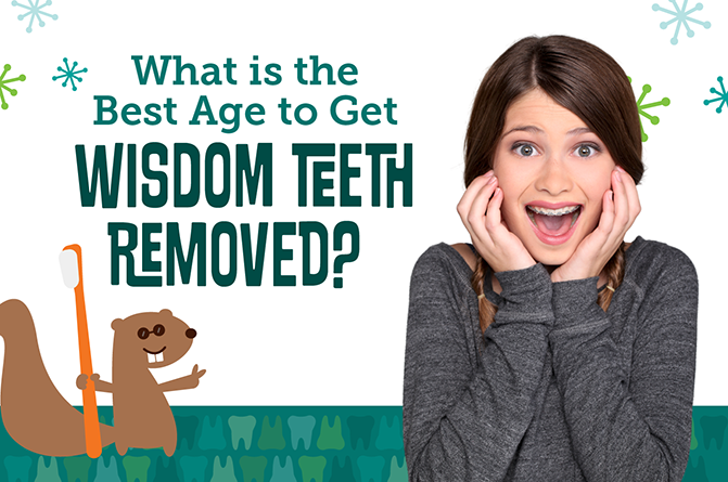 What is the best age to get wisdom teeth removed?