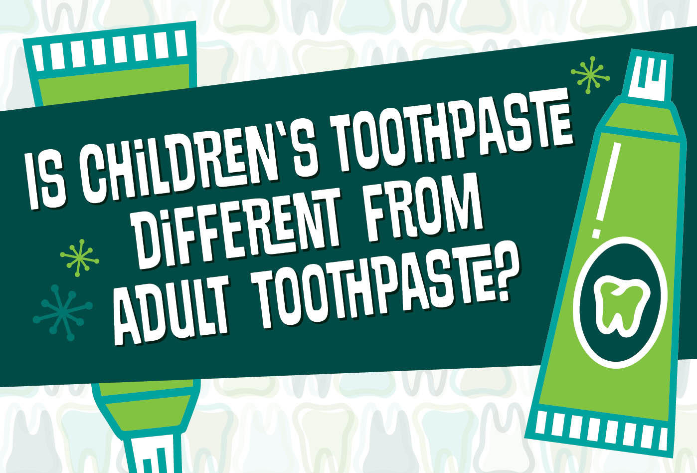 Is childrens toothpaste different from adult toothpaste