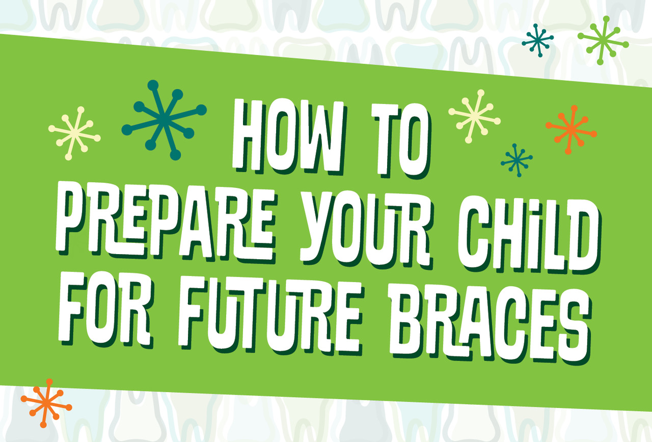 How to prepare your childe for Future Braces